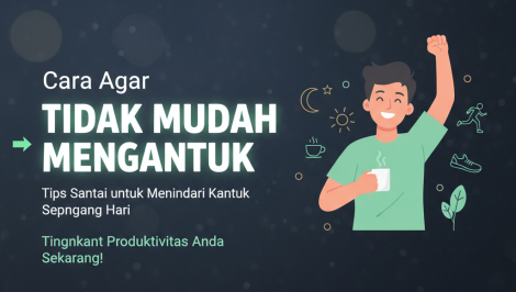 Cara Agar Tidak Mudah Mengantuk