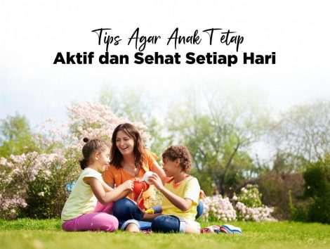 Tips Agar Anak Tetap Aktif